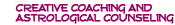 creative coaching / astrological counseling